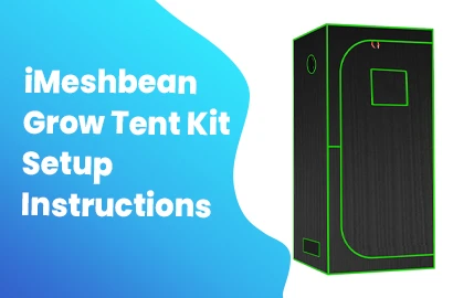 iMeshbean Grow Tent Kit Setup Instructions